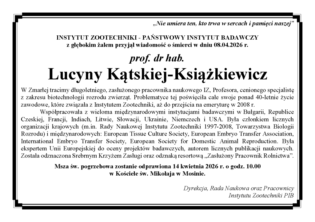 Instytut Zootechniki - Państwowy Instytut Badawczy z głębokim żalem przyjął wiadomość o śmierci w dniu 08.04.2026 r. prof. dr hab. Lucyny Kątskiej-Książkiewicz